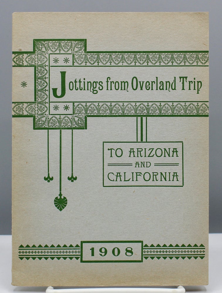 Item #16787 Jottings from Overland Trip to Arizona and California. Elizabeth Cole.