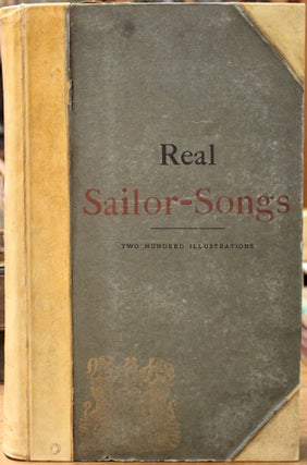 Real Sailor-Songs. Two hundred illustrations.