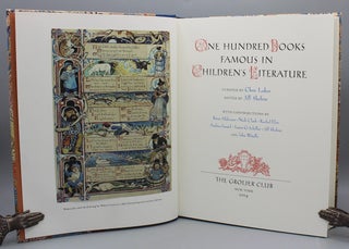 One Hundred Books Famous in Children's Literature. Curated by Chris Loker. Edited by Jill Shefrin. With contributions by Brian Alderson, Nick Clark, Rachel Eley, Andre Immel, Justin G. Schiller, Jill Shefrin, and John Windle.