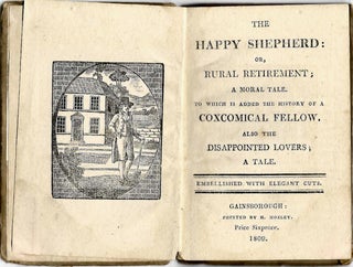 Item #16816 The Happy Shepherd; or, Rural Retirement; a Moral Tale. To Which is Added the History...