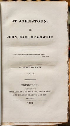St. Johnstoun; or, John, the Earl of Gowrie. In Three Volumes.
