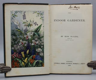 Item #16885 The Indoor Gardener. London: Longman, Green, Longman, Roberts, and Green, 1863....
