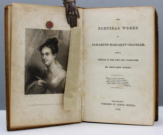 The Poetical Works...with a memoir of her life and character, by Benjamin Lundy.