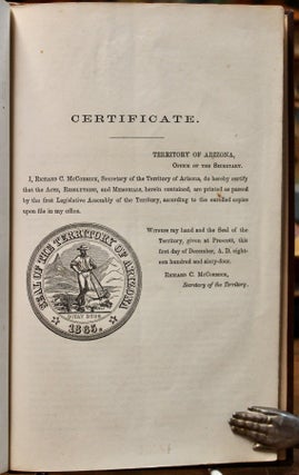 Acts, Resolutions and Memorials, Adopted by the First Legislative Assembly of the Territory of Arizona. Session begun on the Twenty-sixth day of September, and ended on the Tenth day of November, 1864, at Prescott