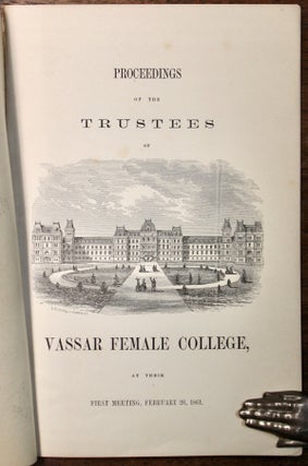 Proceedings of the Trustees of Vassar Female College, at Their First Meeting, February 26, 1861.