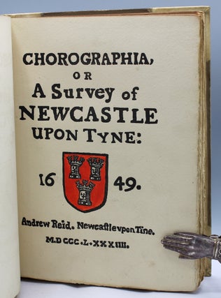 Chorographia, or A Survey of Newcastle upon Tyne: 1649.