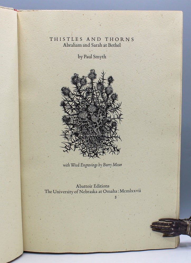 Item #17067 Thistles and Thorns: Abraham and Sarah at Bethel. With Wood Engravings by Barry Moser. Abbatoir Editions, Paul Smyth.