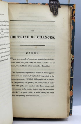 The Doctrine of Chances, or the Theory of Gaming, Made Easy to every Person acquainted with common Arithmetic, so as to enable them to calculate the Probabilities of Events in Lotteries, Cards, Horse Racing, Dice, &c. with Tables on Chance, never before published