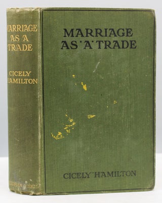 Item #17101 Marriage as a Trade. Cicely Hamilton