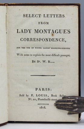 Select Letters from Lady Montague’s Correspondence, for the Use of Young Ladies’ Boarding Schools...