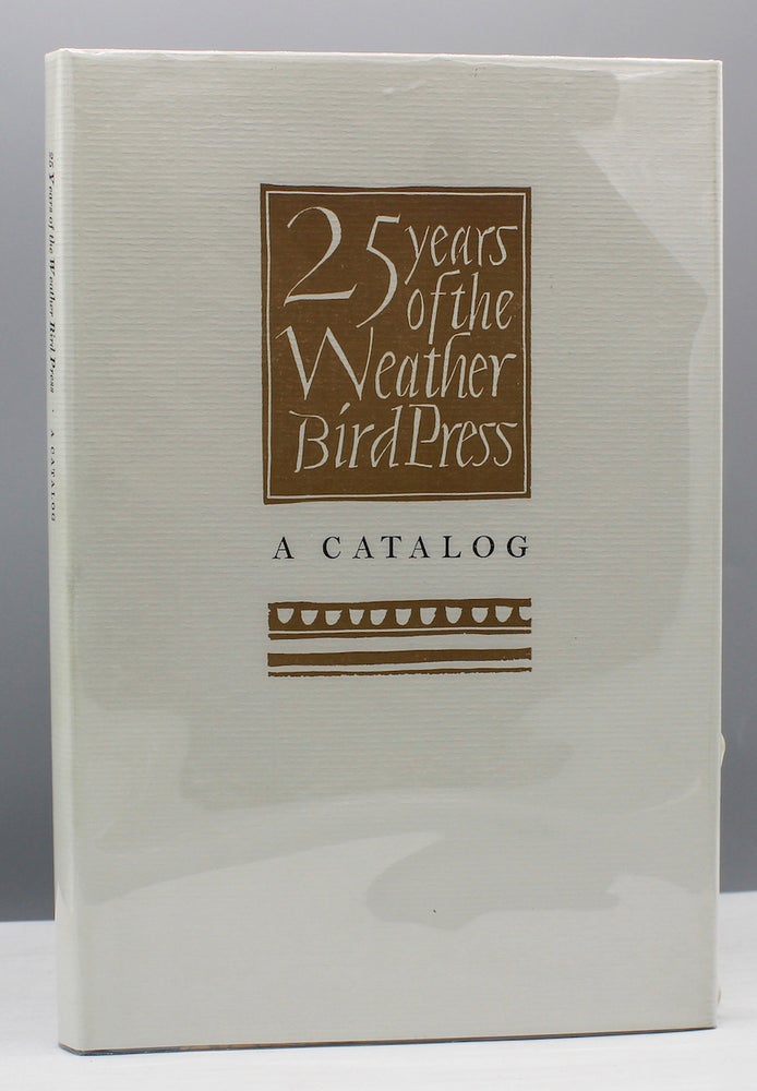 Item #17125 Twenty-five Years of the Weather Bird Press. At various locations but under one master: V. Gerry. With a critical introduction by Bunston Quayles. Weather Bird Press, Vance Gerry.