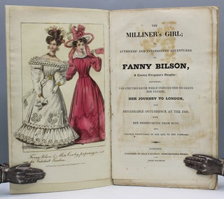 Item #17162 The Milliner’s Girl; or, Authentic and Interesting Adventures of Fanny Bilson, a...