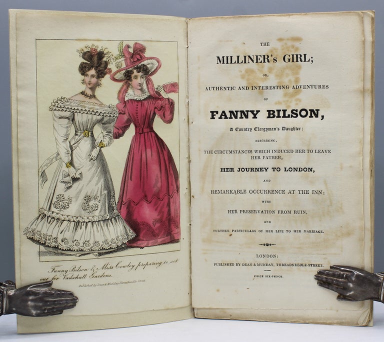 Item #17162 The Milliner’s Girl; or, Authentic and Interesting Adventures of Fanny Bilson, a Country Clergyman’s Daughter; describing, the circumstances which induced her to leave her father, her journey to London, and remarkable occurrence at the inn; with her preservation from ruin, and further particulars of her life to her marriage. Women. Fiction.