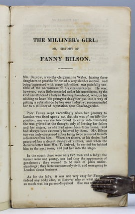 The Milliner’s Girl; or, Authentic and Interesting Adventures of Fanny Bilson, a Country Clergyman’s Daughter; describing, the circumstances which induced her to leave her father, her journey to London, and remarkable occurrence at the inn; with her preservation from ruin, and further particulars of her life to her marriage.