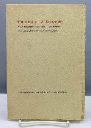 Item #17213 The Book at Mid-Century. A talk delivered by Jake Zeitlin at Santa Barbara State...
