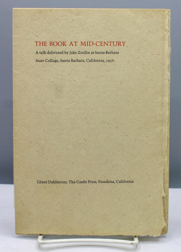 Item #17213 The Book at Mid-Century. A talk delivered by Jake Zeitlin at Santa Barbara State College, Santa Barbara, California. Jake Zeitlin.