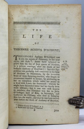 The Life of Theodore Agrippa d’Aubigné, Containing a Succinct Account of the Most Remarkable Occurrences During the Civil Wars f France in the Reigns of Charles IX. Henry III. Henry IV. and in the Minority of Lewis XIII.