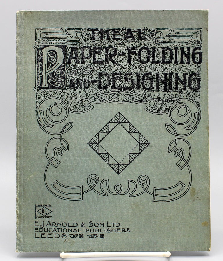 Item #17280 Paper-folding and -Designing Combined. A Kindergarten Occupation for Infants and Juniors. The “A.L.” Educational Series. Education, Z. Ford.