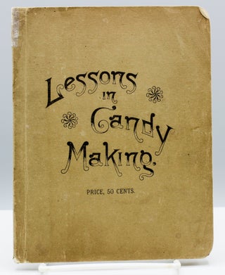 Item #17338 Catherine Owen’s Lessons in Candy Making. Catherine Owens, Helen Alice Matthews...