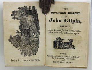 The Diverting History of John Gilpin, shewing How he went farther than he intended, and came safe home again.