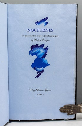 Item #17344 Nocturnes: an experiment in composing while composing. Robert Buchert