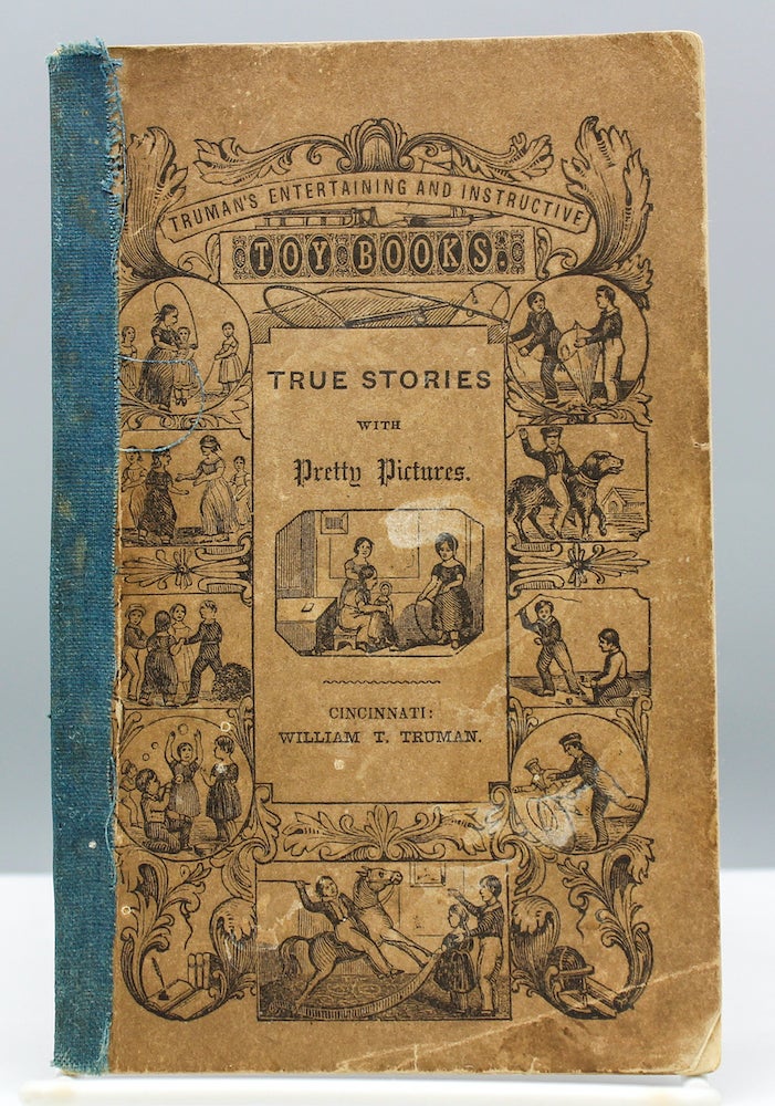 Item #17352 True Stories with Pretty Pictures.Truman’s Entertaining and Instructive Toy Books. Children's books.