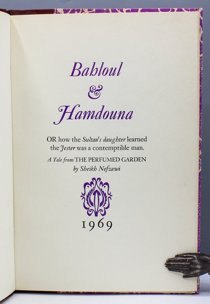 Item #17368 Bahloul & Hamdouna, or how the Sultan’s daughter learned the Jester was a contemptible man. A Tale from The Perfumed Garden by Sheikh Nefzawi. Weather Bird Press, Shiek Nefzawi.