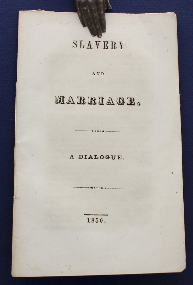 Item #17395 Slavery and Marriage. A Dialogue. John Humphreys Noyes.