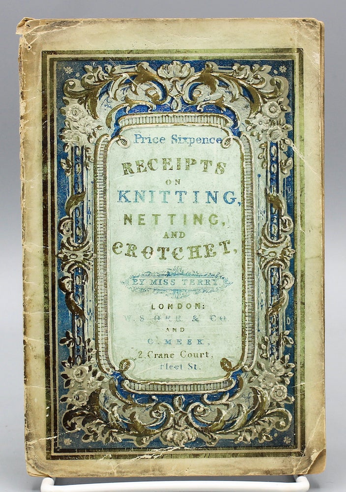 Item #17412 Receipts on Knitting, Netting, and Crochet. By Miss Terry. Miss Terry.