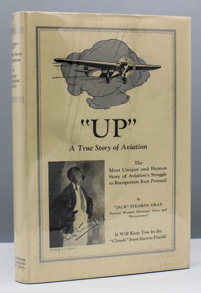 Item #17448 Up. A True Story of Aviation. Aviation, Jack Stearns, Edith Jacqueline