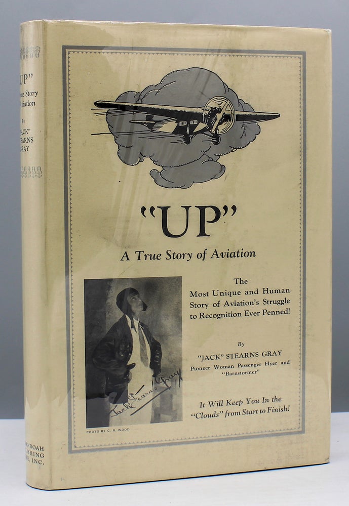 Item #17448 Up. A True Story of Aviation. Aviation, Jack Stearns, Edith Jacqueline.