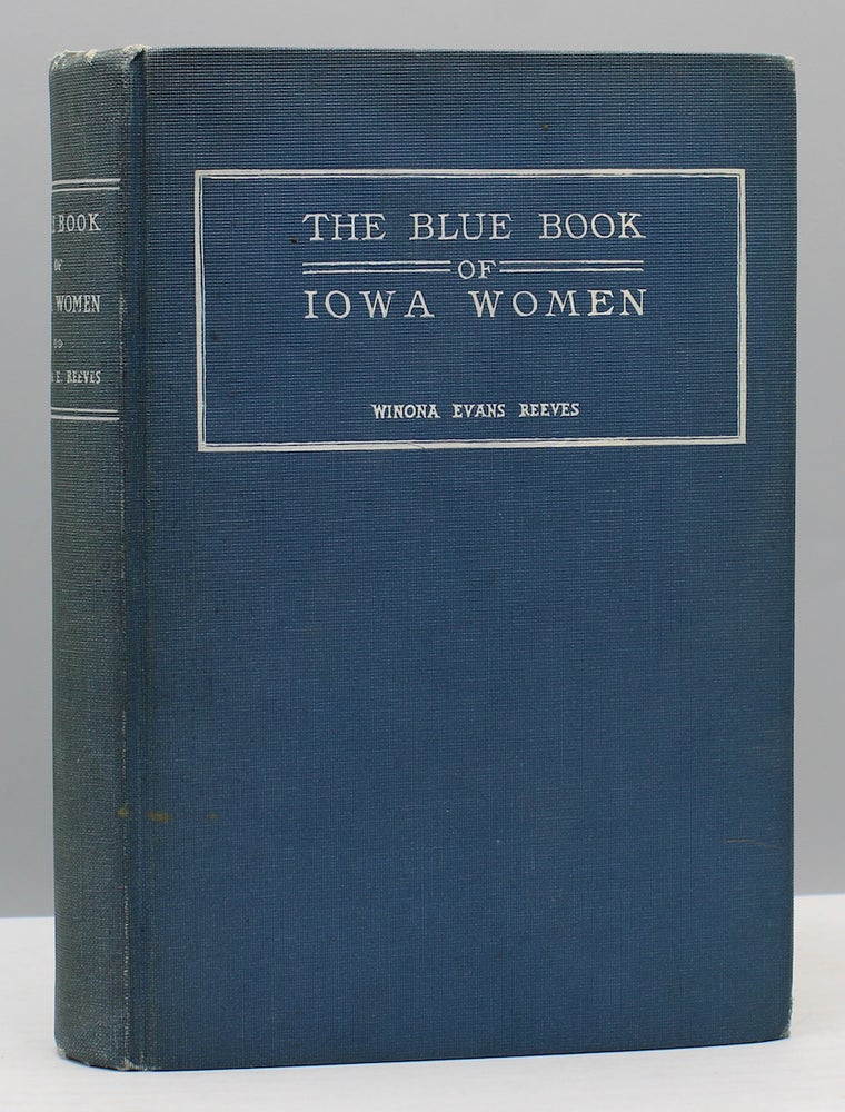 Item #17463 The Blue Book of Iowa Women. Winona Evans Reeves.