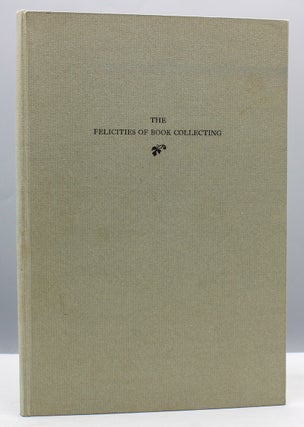 Item #17476 The Felicities of Book Collecting. William P. Barlow, Jr