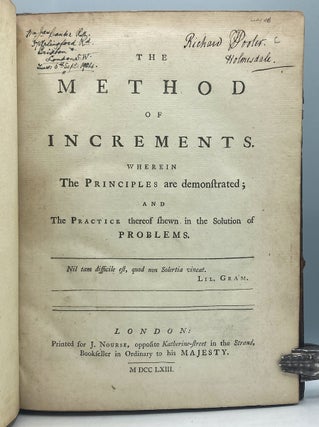 Item #17481 The Method of Increments. Wherein The Principles are demonstrated; and the Practice...