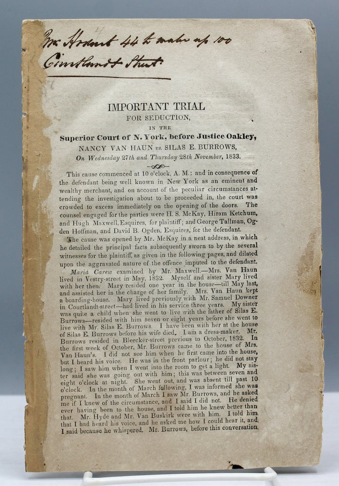 Item #17489 Important Trial for Seduction, in the Superior Court of N. York, before Justice Oakley, Nancy Van Haun vs. Silas E. Burrows, on Wednesday 27th and Thursday 28th November, 1833. Women's studies.