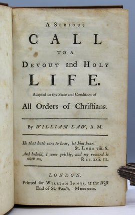 A Serious Call to a Devout and Holy Life. Adapted to the State and Condition of all Orders of Christians.