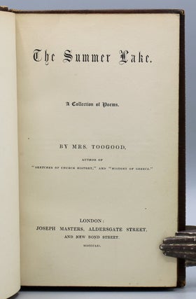Item #17504 The Summer Lake. A Collection of Poems. Toogood, Harriet