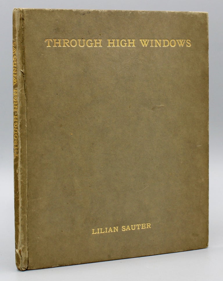 Item #17508 Through High Windows. Lilian Sauter.