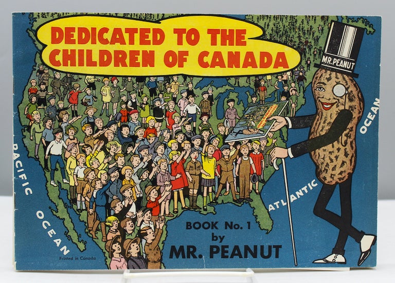 Item #17526 Dedicated to the Children of Canada. Book No. 1 by Mr. Peanut. [with:] Planters Paint Book. No. 2. With the compliments of Mr. Peanut… [and:] Around the World with Mr. Peanut. Book No. 3. Planter's Nut, Chocolate Company.
