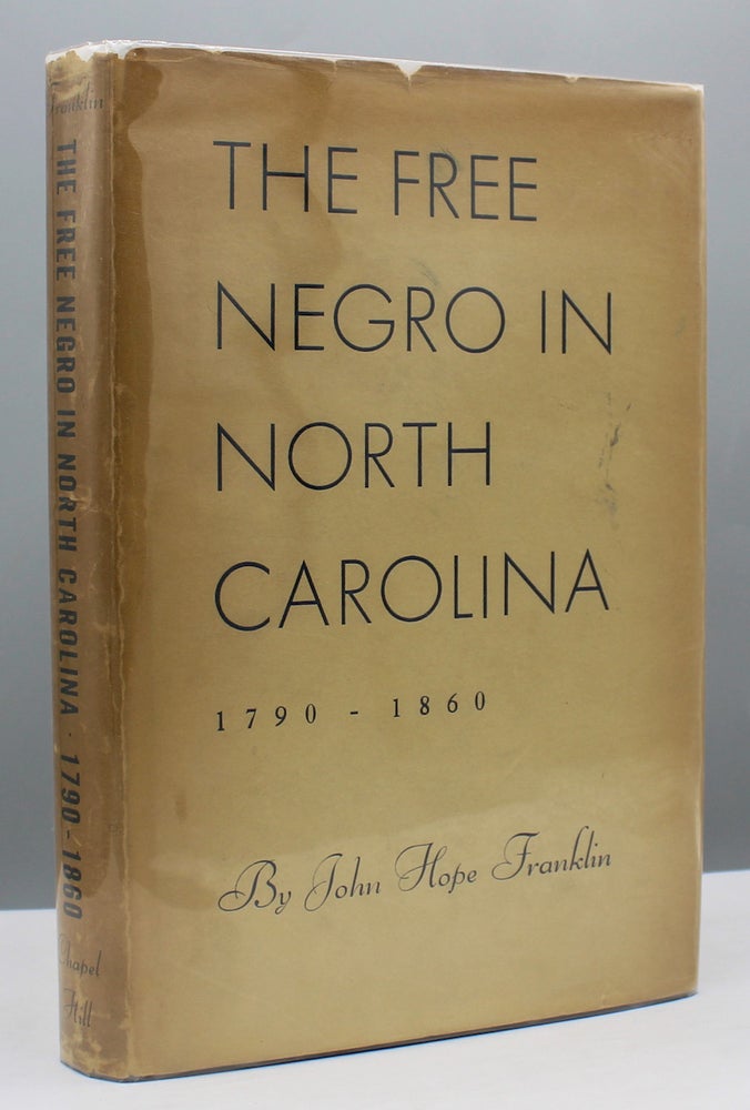 Item #17537 The Free Negro in North Carolina, 1790-1860. John Hope Franklin.
