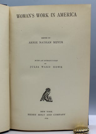 Woman’s Work in America. With an Introduction by Julia Ward Howe.