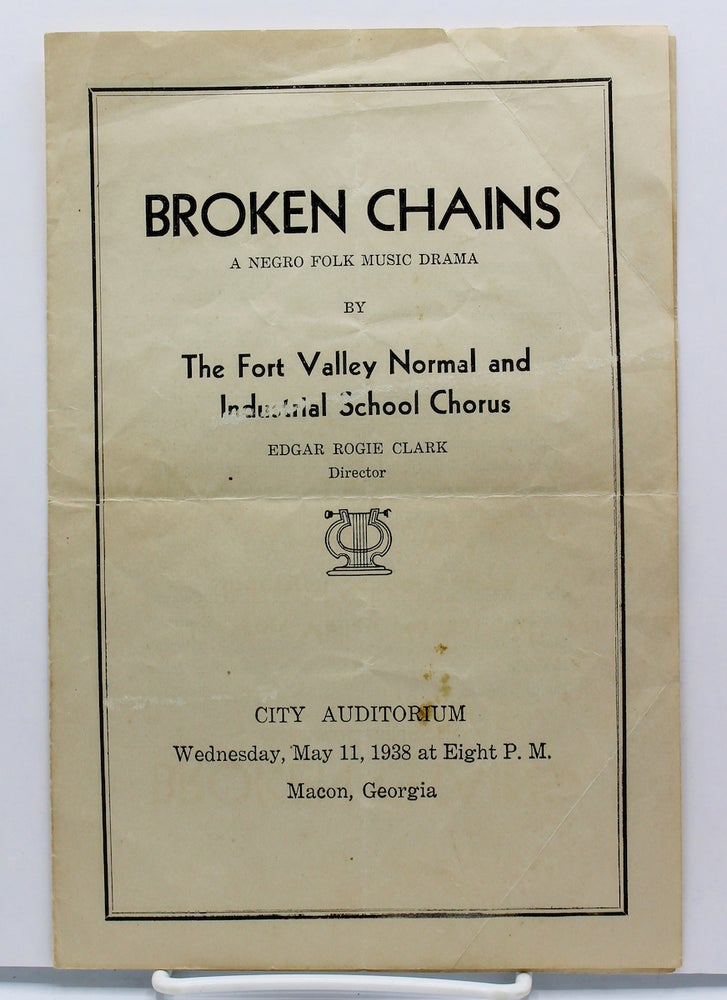 Item #17555 Broken Chains. A Negro Folk Music Drama by the Fort Valley Normal and Industrial School Chorus. Black studies.