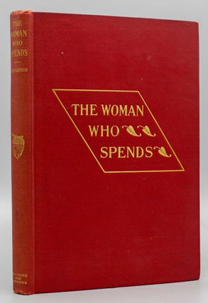 Item #17563 The Woman Who Spends: A Study of Her Economic Function. With an introduction by Ellen...