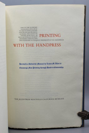 Printing with the Handpress. Herewith a Definitive Manual...to Encourage Fine Printing through Hand-craftsmanship.