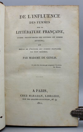 De l’influence des femmes sur la littérature française, comme protectrices des lettres et comme auteurs...