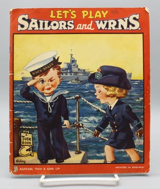 Item #17626 Let’s Play Sailors and W.R.N.S. Illustrations by Riley. World War II., Muriel King