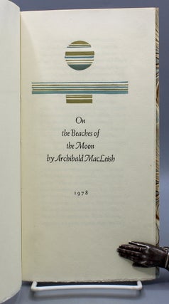 Item #17628 On the Beaches of the Moon. Laguna Verde Imprenta, Archibald Macleish