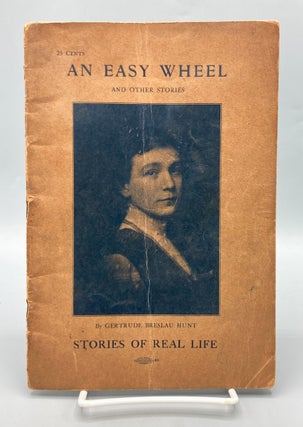 Item #17647 An Easy Wheel and other Stories. Stories of Real Life. Gertrude Breslau Hunt