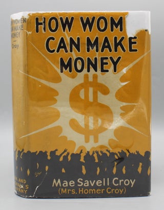 Item #17664 How Women Can Make Money. Mae Savell Croy