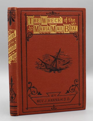 Item #17675 The Story of the Wreck of the ‘Maria’ Mail Boat: with a Memoir of Mrs. Hincksman,...